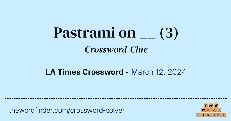 Pastrami on __ crossword clue image