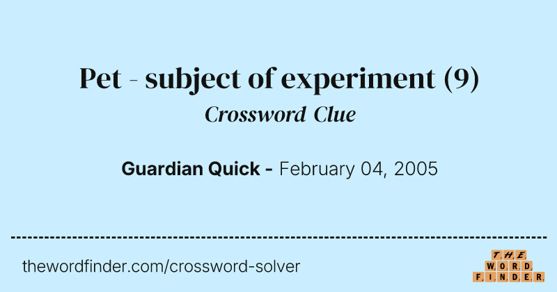 Pet - subject of experiment crossword clue image