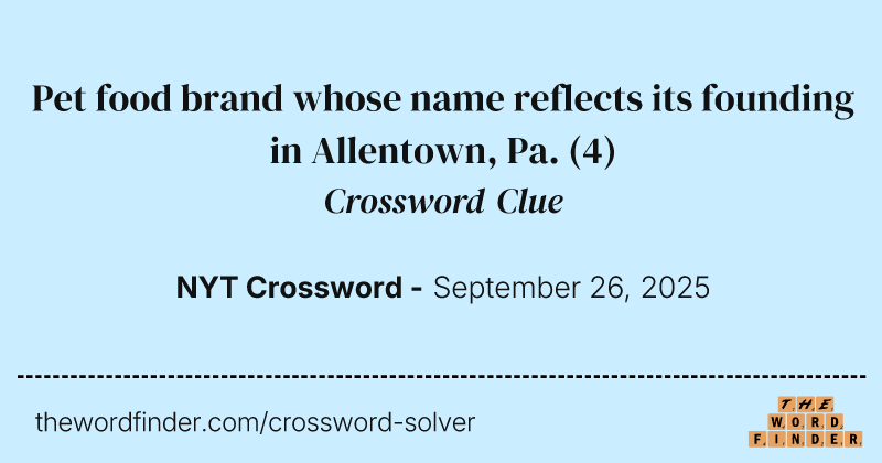 Pet food brand whose name reflects its founding in Allentown, Pa. crossword clue image