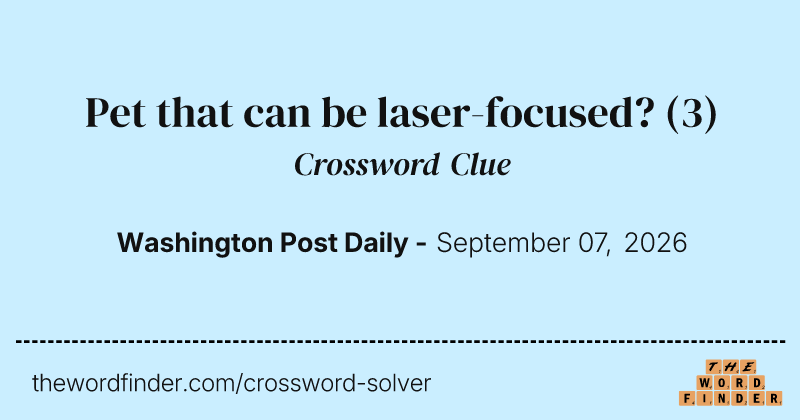 Pet that can be laser-focused? crossword clue image