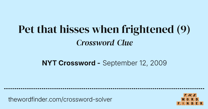 Pet that hisses when frightened crossword clue image