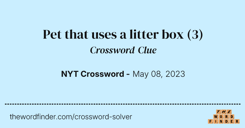 Pet that uses a litter box crossword clue image