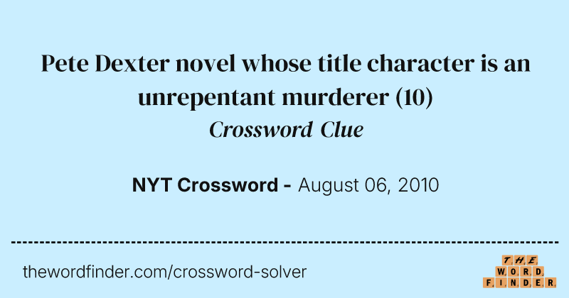 Pete Dexter novel whose title character is an unrepentant murderer crossword clue image