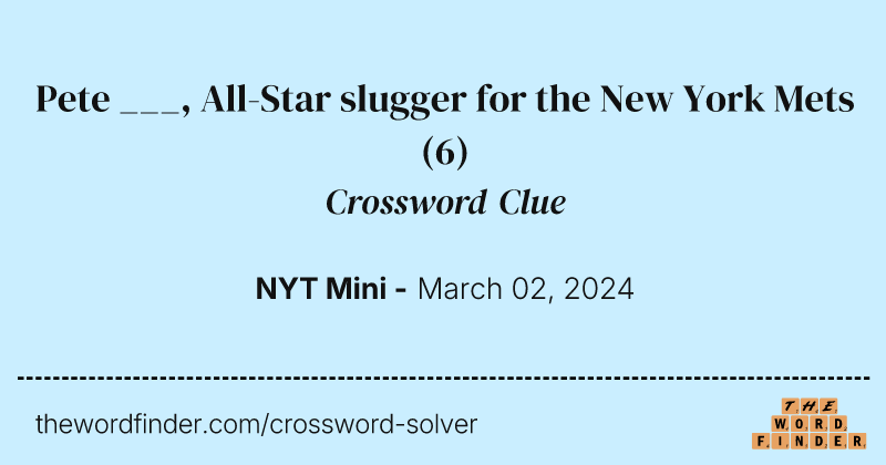 Pete ___, All-Star slugger for the New York Mets crossword clue image