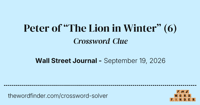 Peter of “The Lion in Winter” crossword clue image