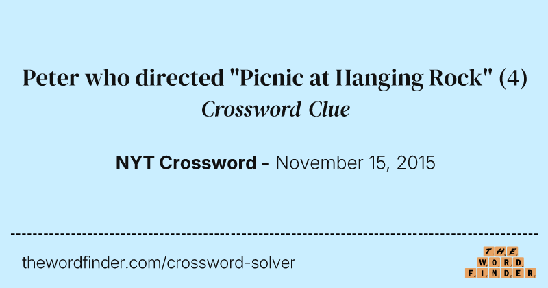 Peter who directed "Picnic at Hanging Rock" crossword clue image