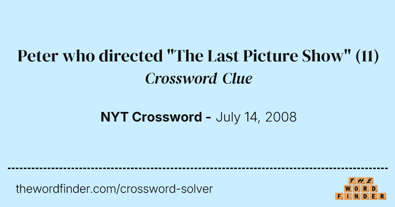 Peter who directed "The Last Picture Show" crossword clue image