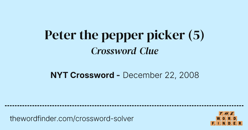 Peter the pepper picker crossword clue image