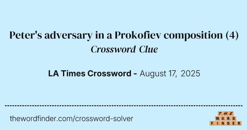 Peter's adversary in a Prokofiev composition crossword clue image