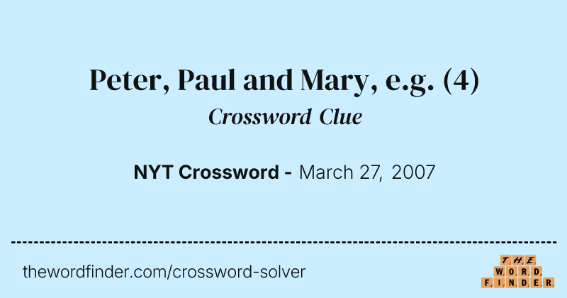 Peter, Paul and Mary, e.g. crossword clue image