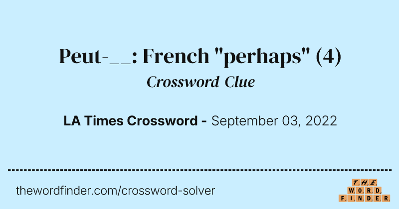 Peut-__: French "perhaps" crossword clue image