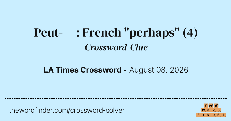 Peut-__: French "perhaps" crossword clue image