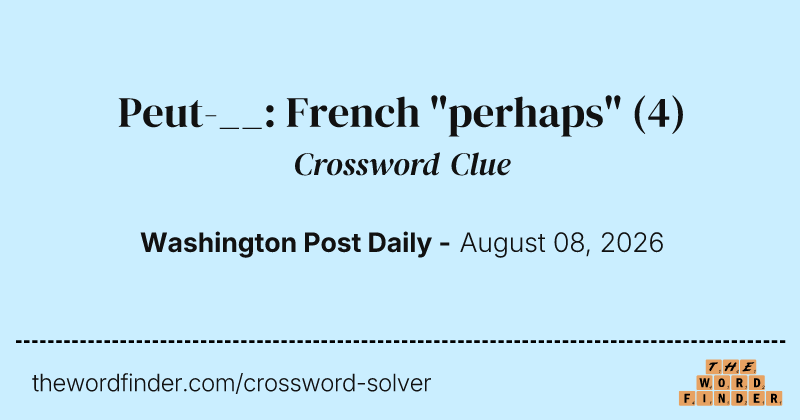 Peut-__: French "perhaps" crossword clue image