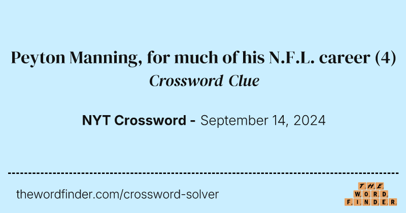 Peyton Manning, for much of his N.F.L. career crossword clue image
