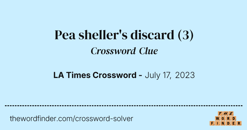 Pea sheller's discard crossword clue image