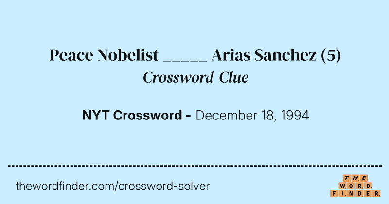 Peace Nobelist _____ Arias Sanchez crossword clue image