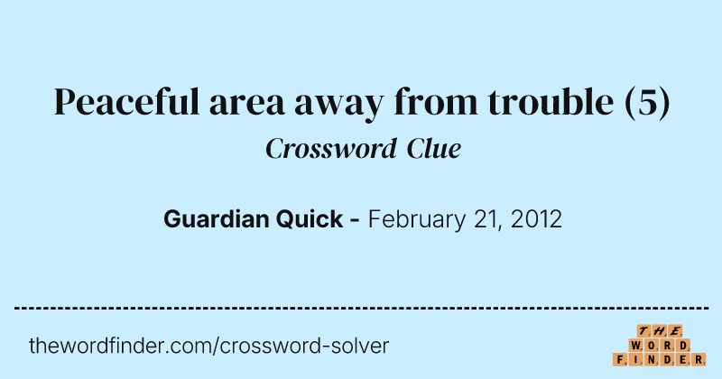 Peaceful area away from trouble crossword clue image