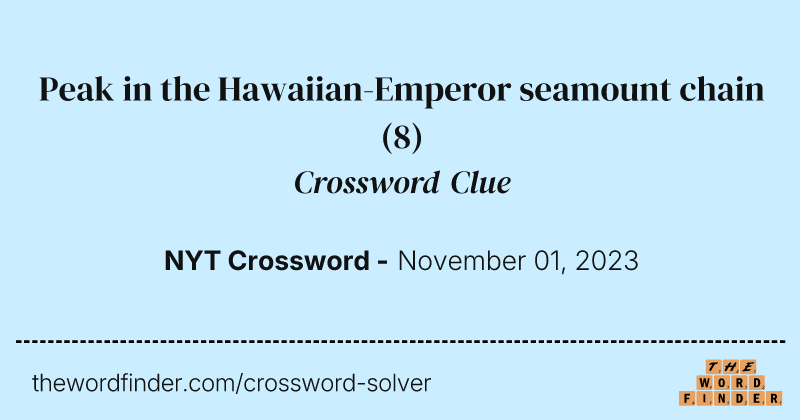 Peak in the Hawaiian-Emperor seamount chain crossword clue image