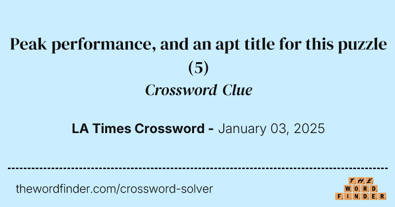 Peak performance, and an apt title for this puzzle crossword clue image