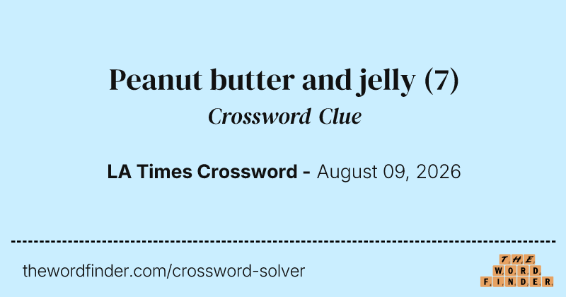 Peanut butter and jelly crossword clue image