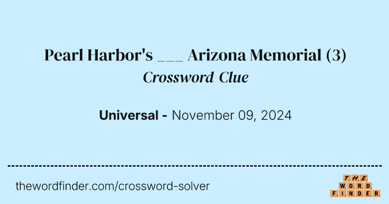 Pearl Harbor's ___ Arizona Memorial crossword clue image