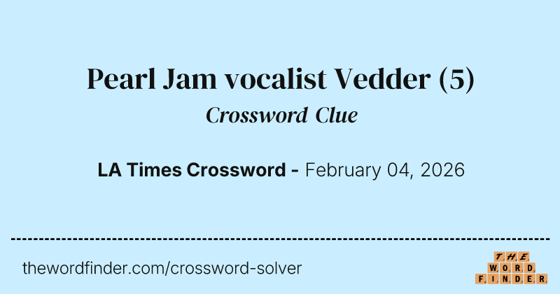 Pearl Jam vocalist Vedder crossword clue image