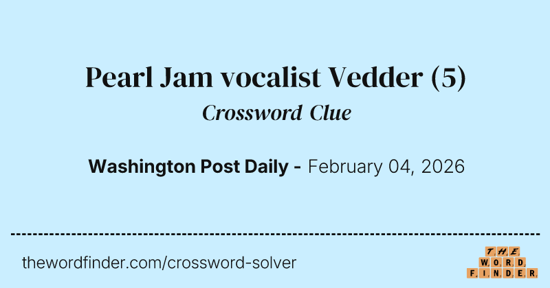 Pearl Jam vocalist Vedder crossword clue image