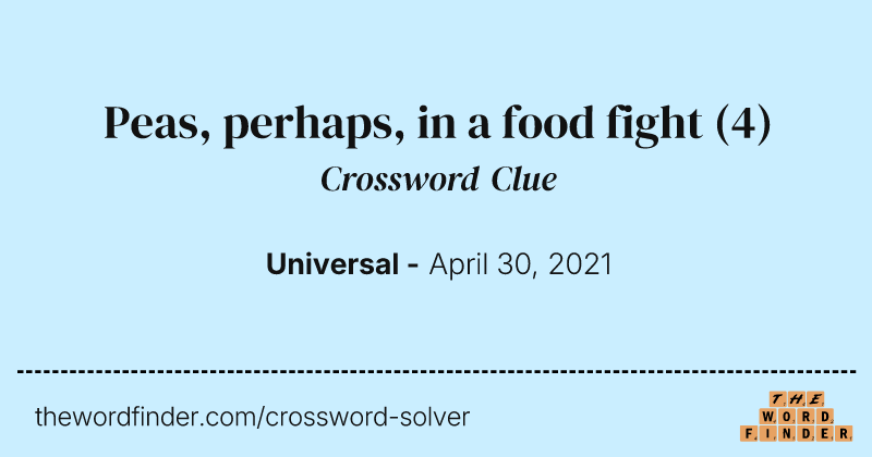 Peas, perhaps, in a food fight crossword clue image