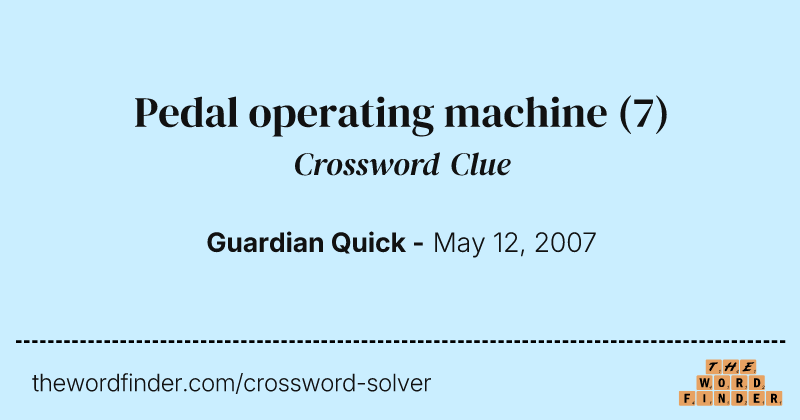 Pedal operating machine crossword clue image