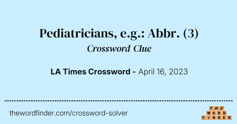 Pediatricians, e.g.: Abbr. crossword clue image
