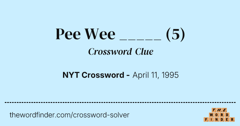 Pee Wee _____ crossword clue image