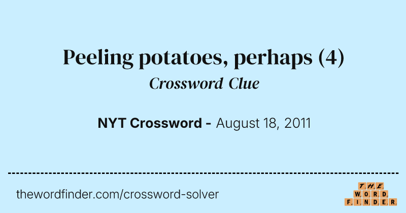 Peeling potatoes, perhaps crossword clue image