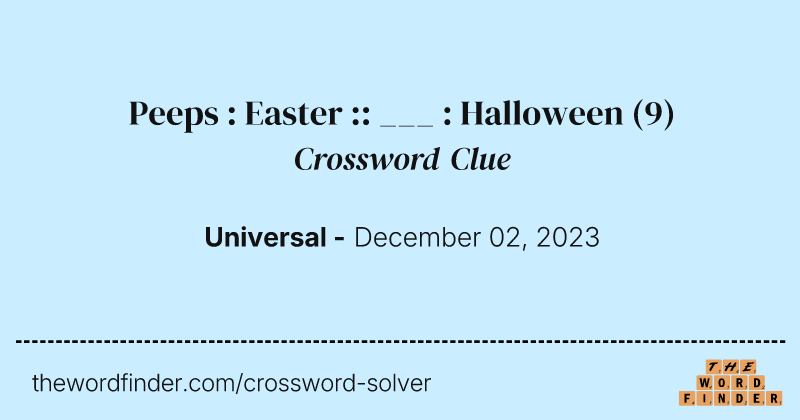 Peeps : Easter :: ___ : Halloween crossword clue image