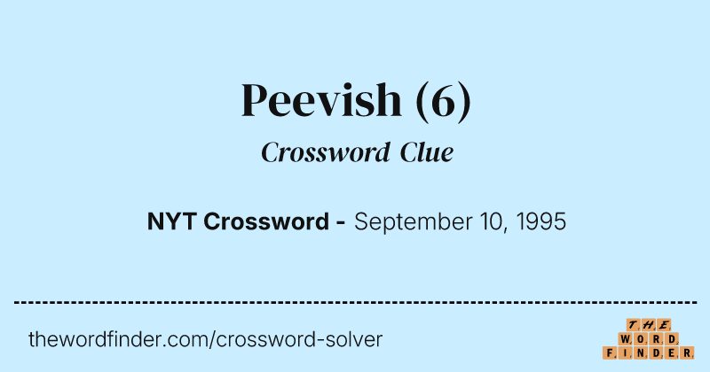 Peevish crossword clue image
