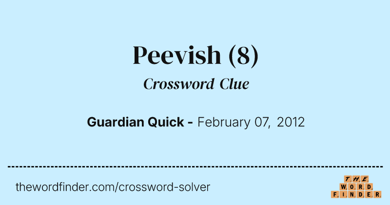 Peevish crossword clue image