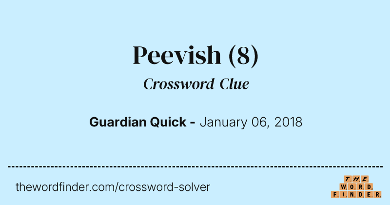 Peevish crossword clue image