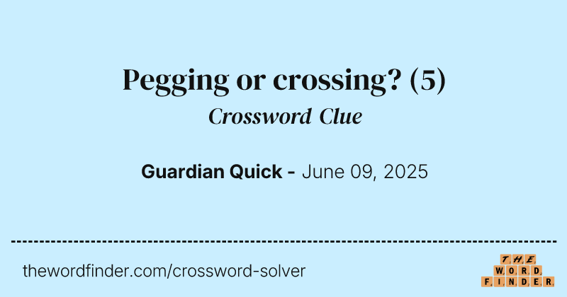 Pegging or crossing? crossword clue image