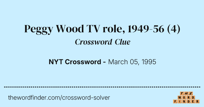 Peggy Wood TV role, 1949-56 crossword clue image