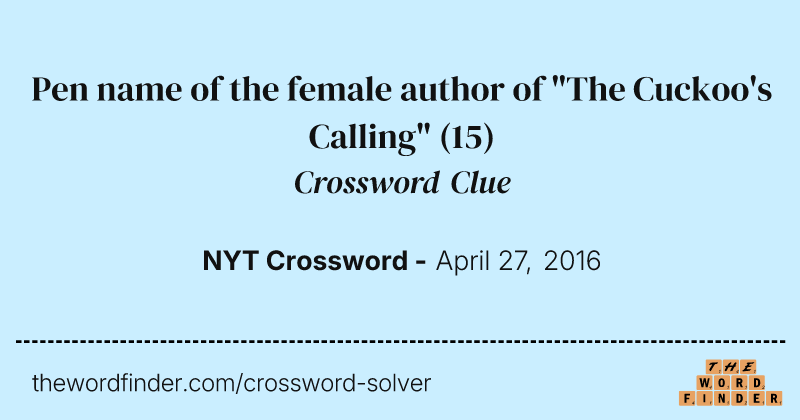 Pen name of the female author of "The Cuckoo's Calling" crossword clue image