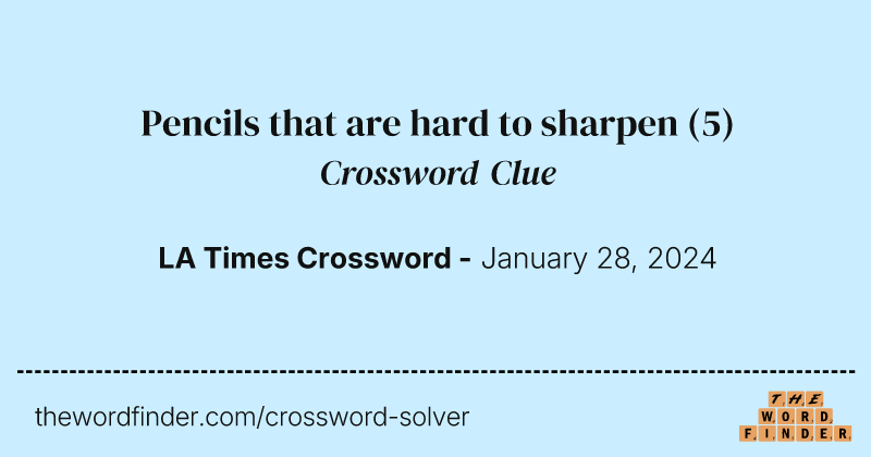 Pencils that are hard to sharpen crossword clue image