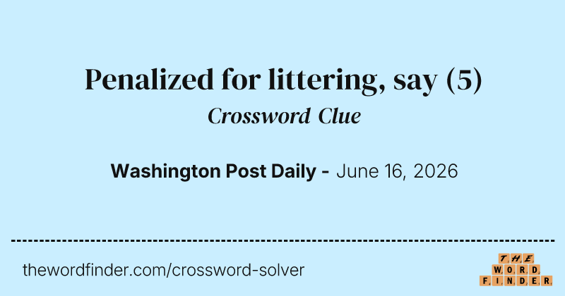 Penalized for littering, say crossword clue image