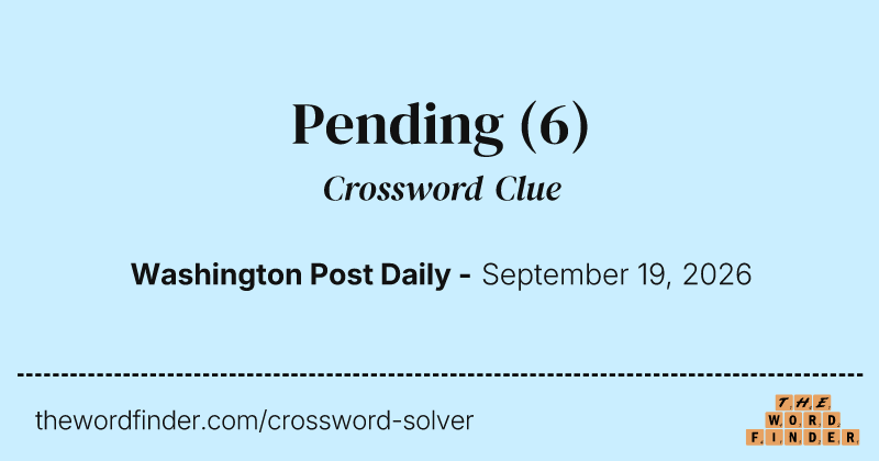 Pending crossword clue image