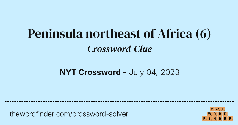 Peninsula northeast of Africa crossword clue image