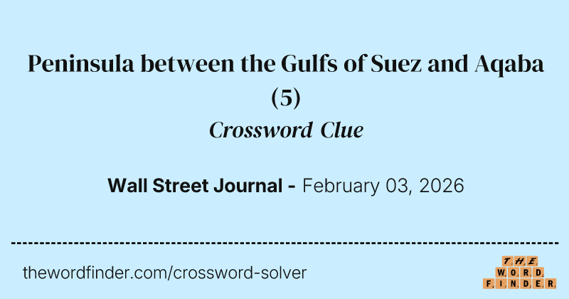 Peninsula between the Gulfs of Suez and Aqaba crossword clue image