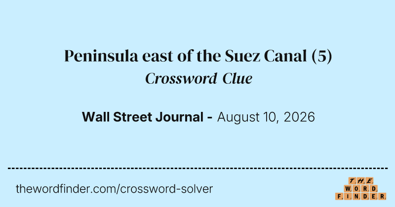 Peninsula east of the Suez Canal crossword clue image