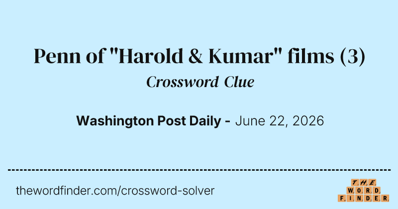 Penn of "Harold & Kumar" films crossword clue image