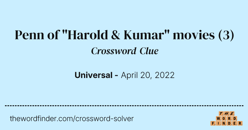 Penn of "Harold & Kumar" movies crossword clue image