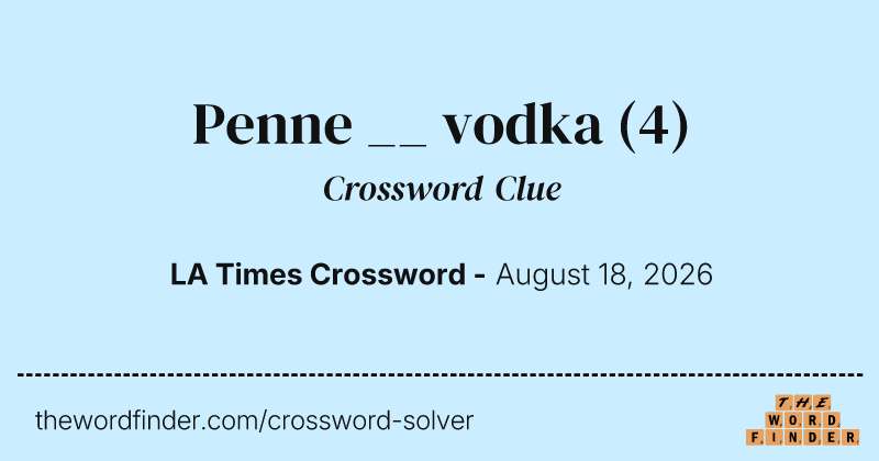 Penne __ vodka crossword clue image