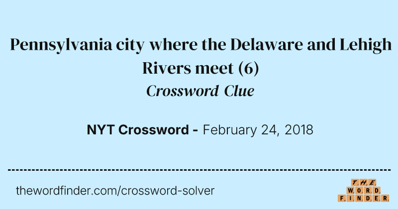 Pennsylvania city where the Delaware and Lehigh Rivers meet crossword clue image