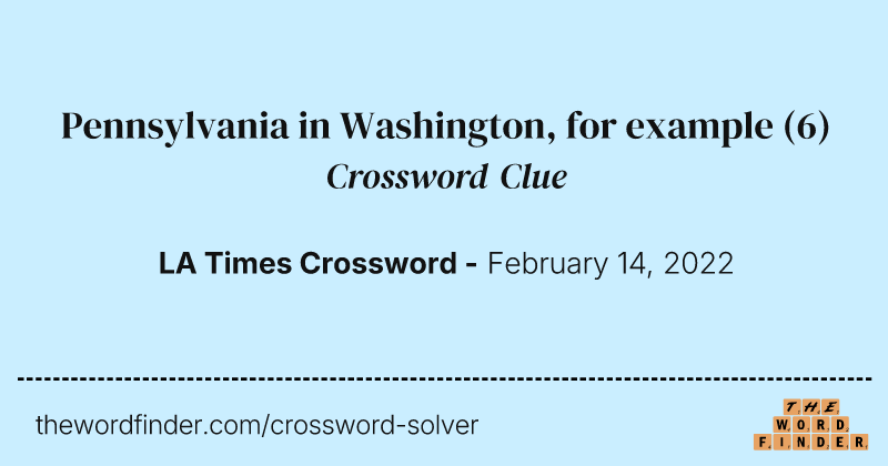 Pennsylvania in Washington, for example crossword clue image